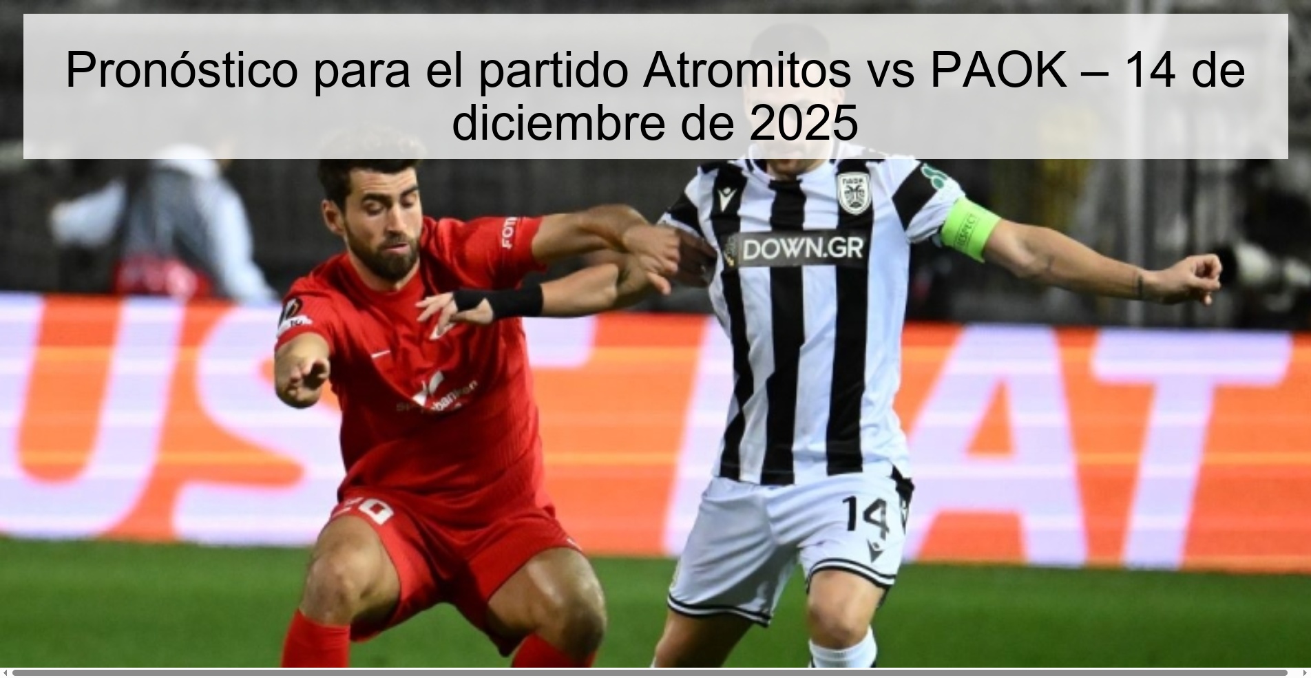 Pronóstico para el partido Atromitos vs PAOK – 14 de diciembre de 2025