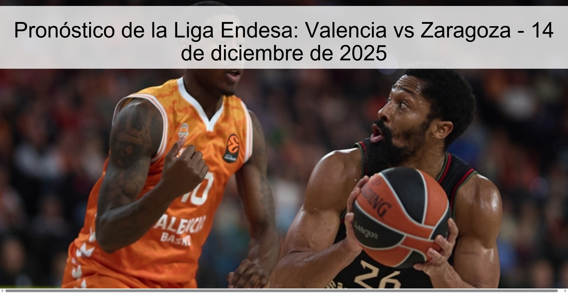 Pronóstico de la Liga Endesa: Valencia vs Zaragoza - 14 de diciembre de 2025