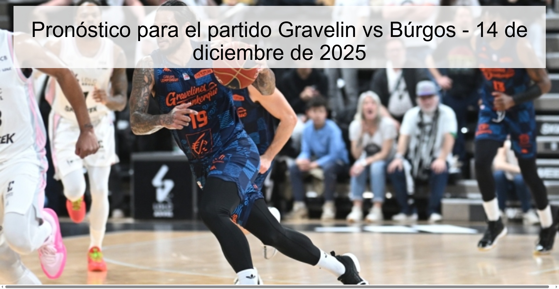 Pronóstico para el partido Gravelin vs Búrgos - 14 de diciembre de 2025