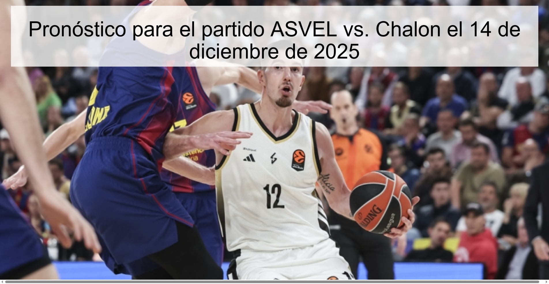 Pronóstico para el partido ASVEL vs. Chalon el 14 de diciembre de 2025