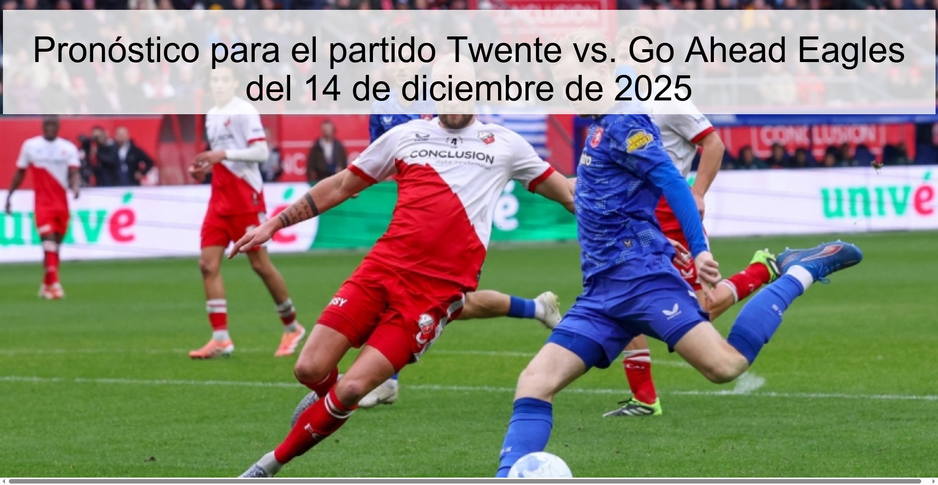 Pronóstico para el partido Twente vs. Go Ahead Eagles del 14 de diciembre de 2025