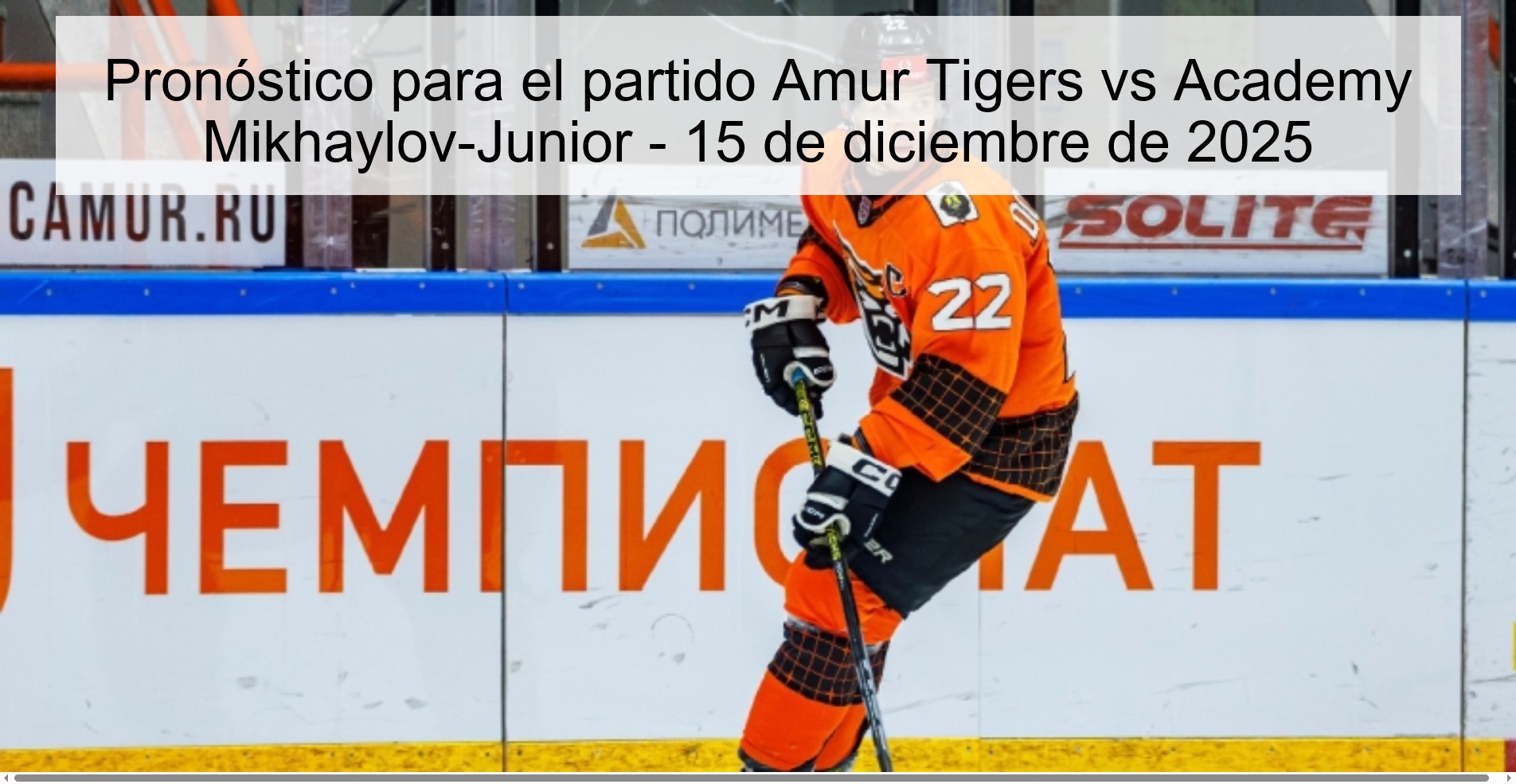 Pronóstico para el partido Amur Tigers vs Academy Mikhaylov-Junior - 15 de diciembre de 2025