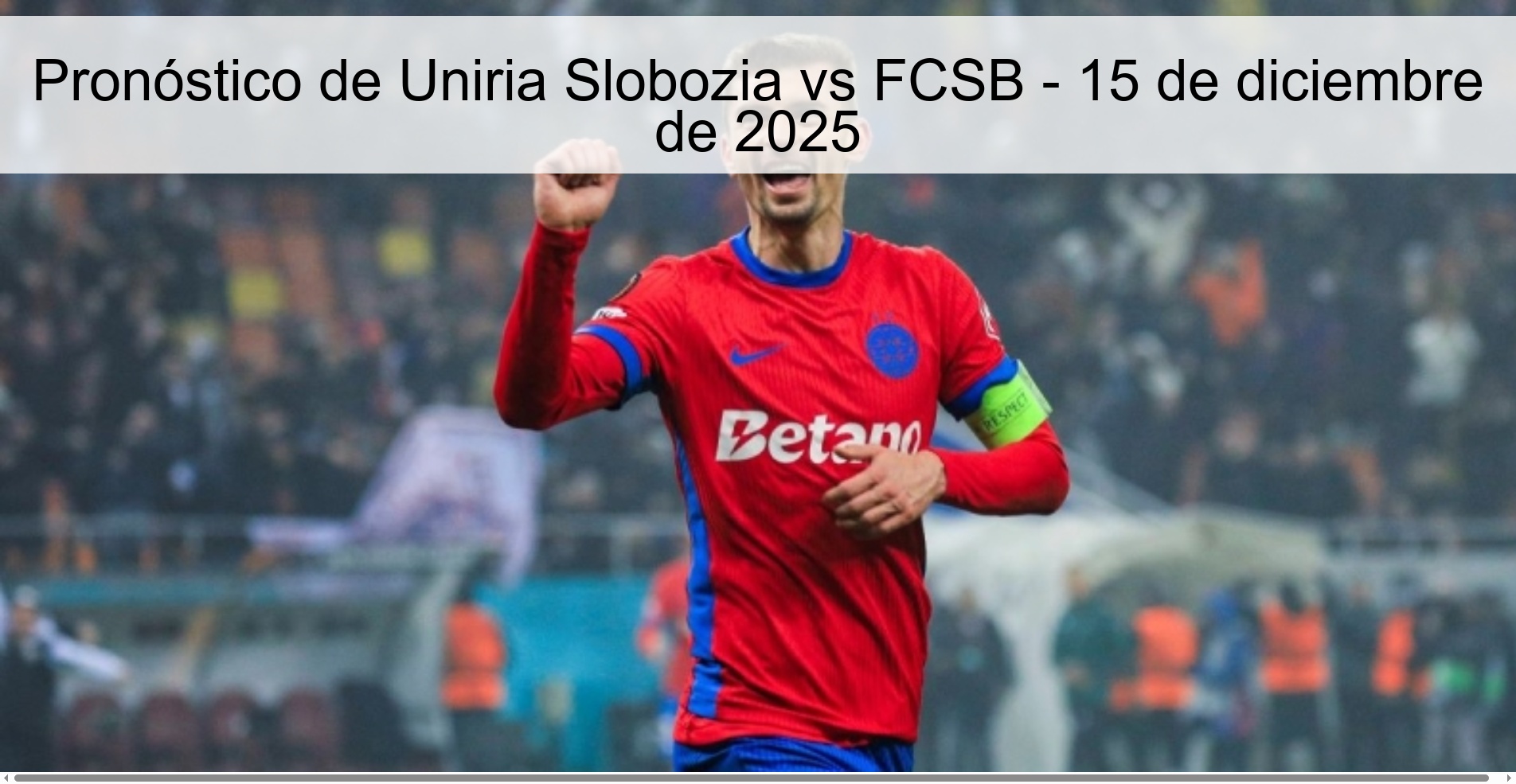 Pronóstico de Uniria Slobozia vs FCSB - 15 de diciembre de 2025