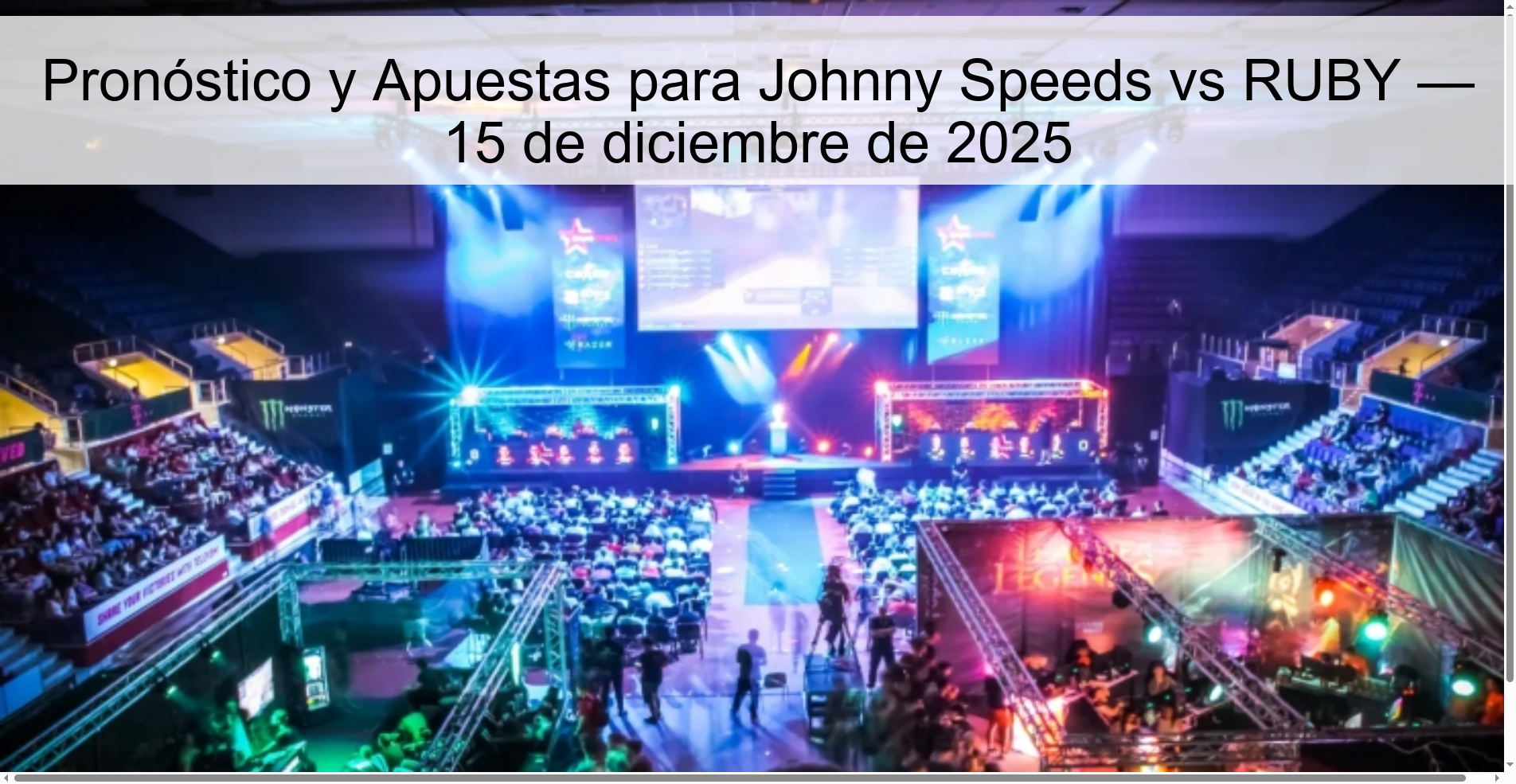 Pronóstico y Apuestas para Johnny Speeds vs RUBY — 15 de diciembre de 2025