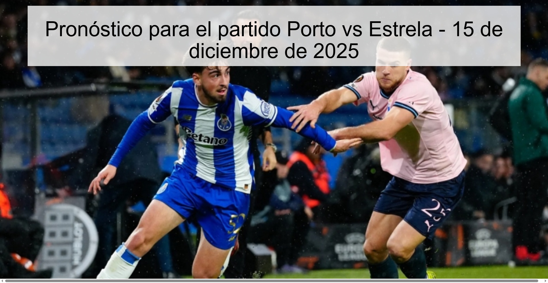 Pronóstico para el partido Porto vs Estrela - 15 de diciembre de 2025