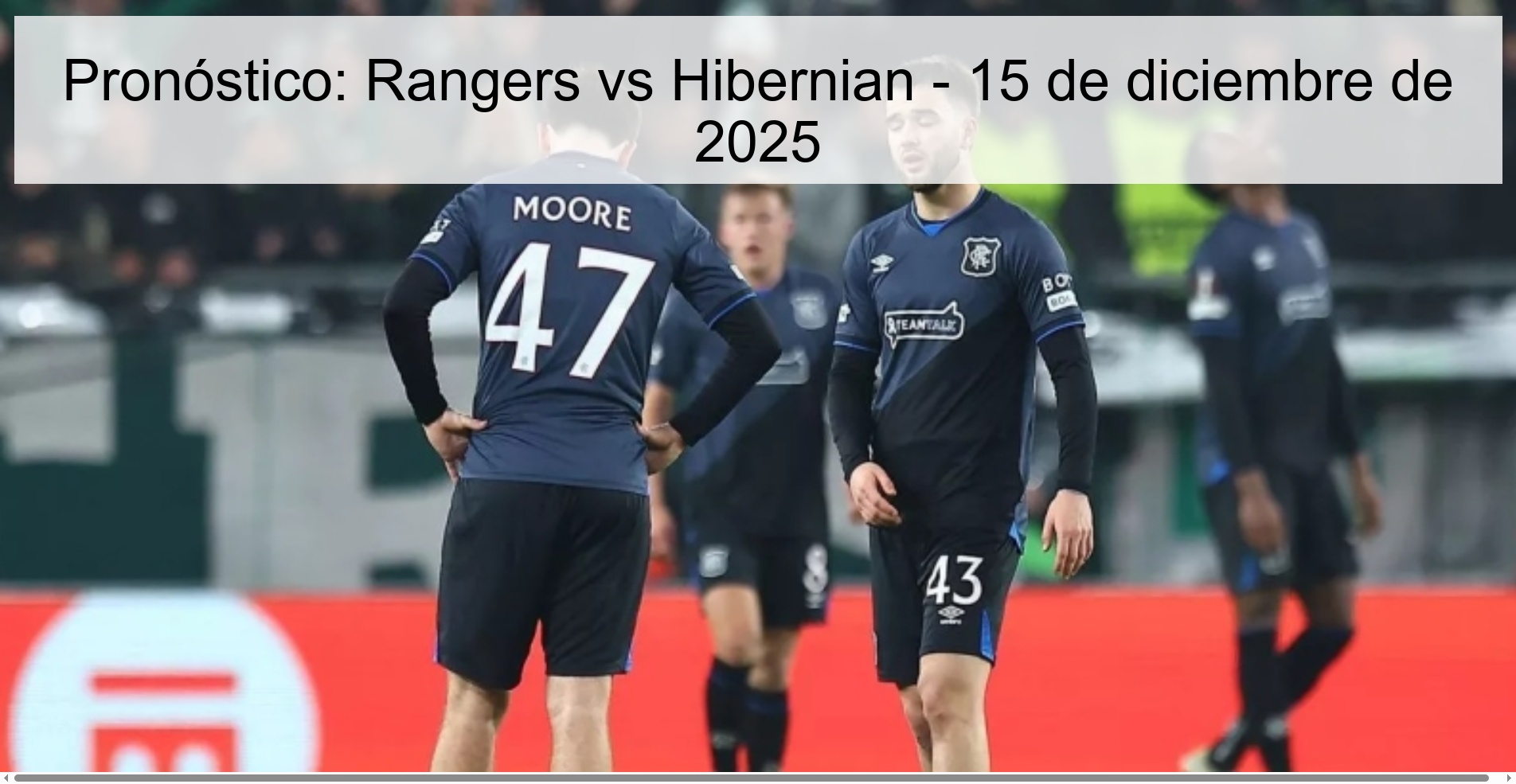 Pronóstico: Rangers vs Hibernian - 15 de diciembre de 2025