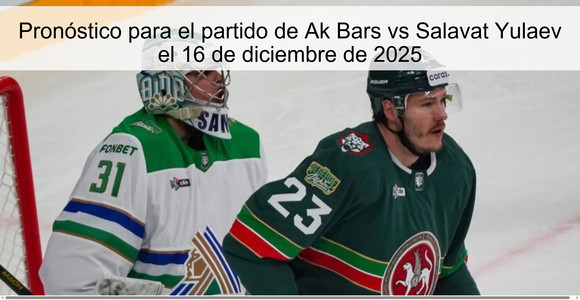 Pronóstico para el partido de Ak Bars vs Salavat Yulaev el 16 de diciembre de 2025