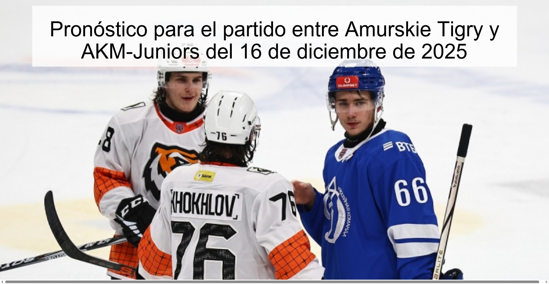 Pronóstico para el partido entre Amurskie Tigry y AKM-Juniors del 16 de diciembre de 2025