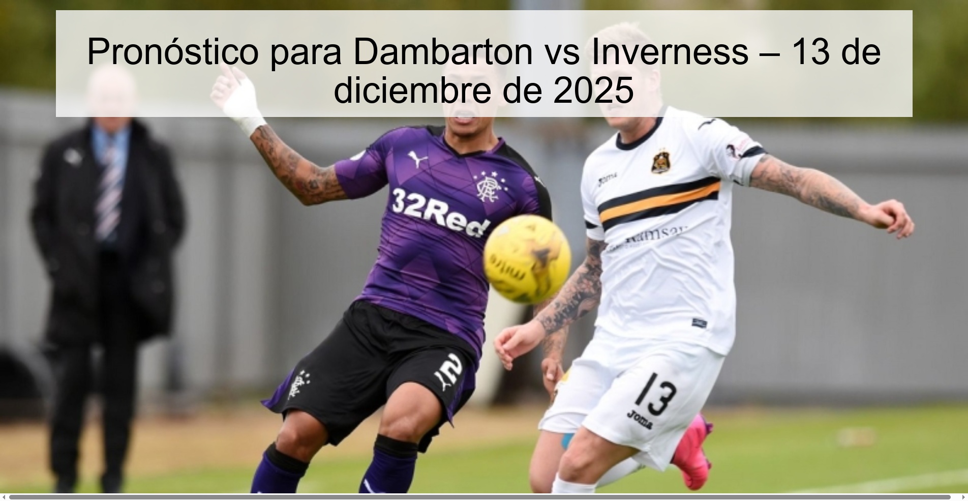 Pronóstico para Dambarton vs Inverness – 13 de diciembre de 2025