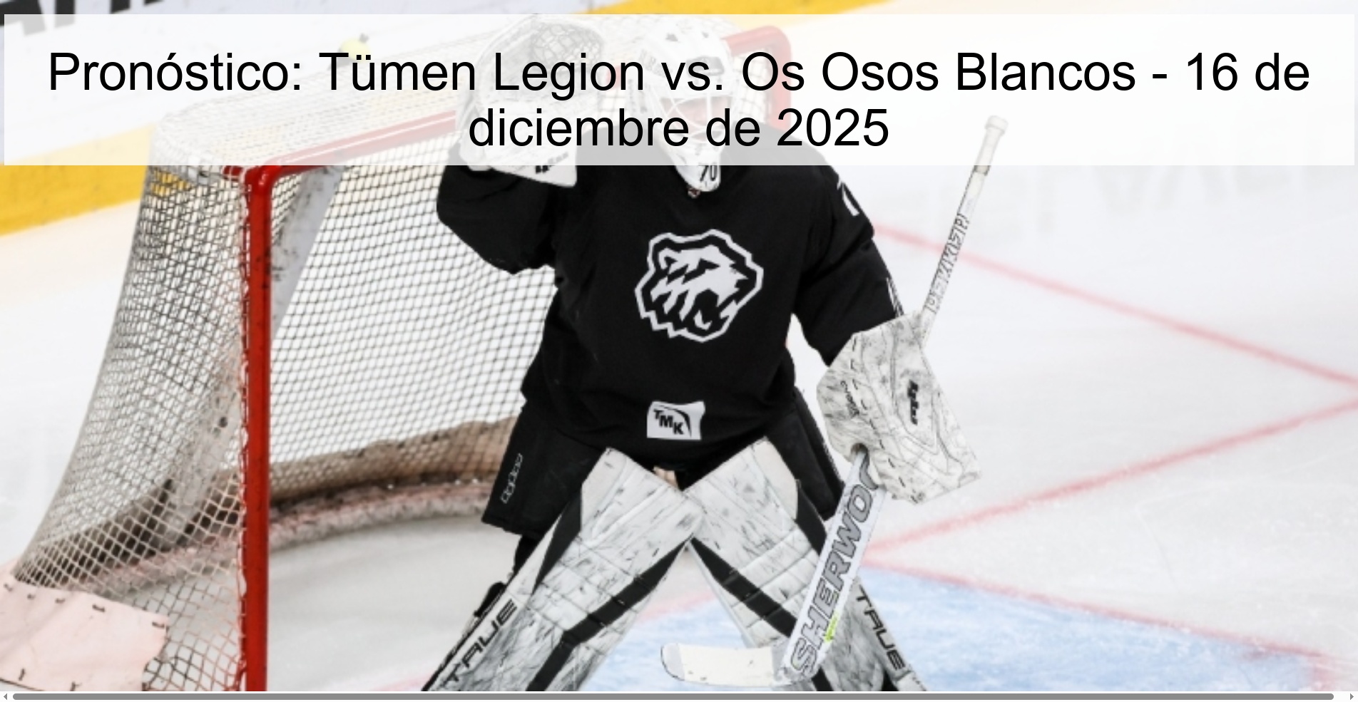Pronóstico: Tümen Legion vs. Os Osos Blancos - 16 de diciembre de 2025