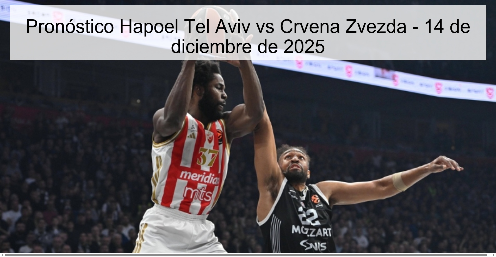Pronóstico Hapoel Tel Aviv vs Crvena Zvezda - 14 de diciembre de 2025