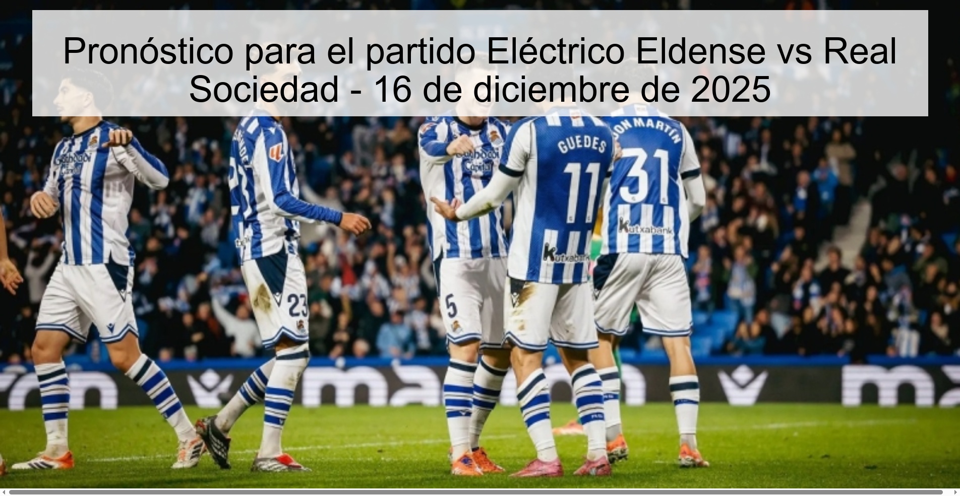 Pronóstico para el partido Eléctrico Eldense vs Real Sociedad - 16 de diciembre de 2025