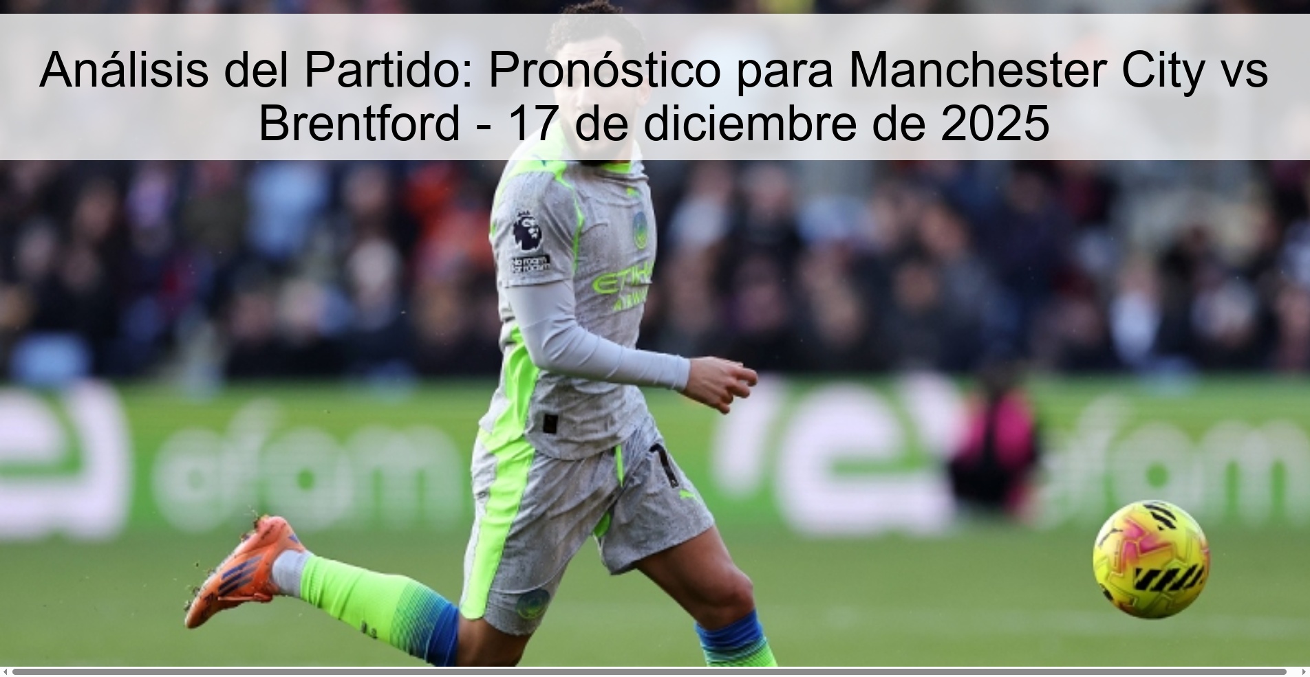 Análisis del Partido: Pronóstico para Manchester City vs Brentford - 17 de diciembre de 2025