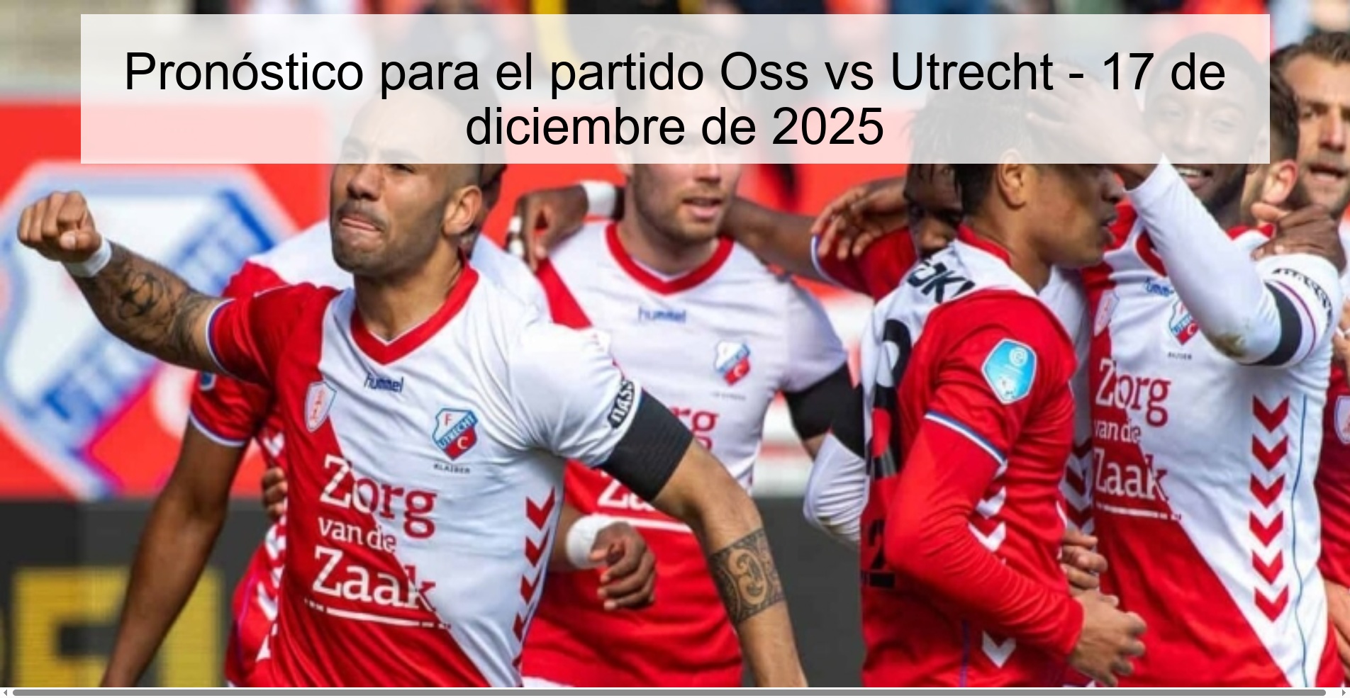 Pronóstico para el partido Oss vs Utrecht - 17 de diciembre de 2025