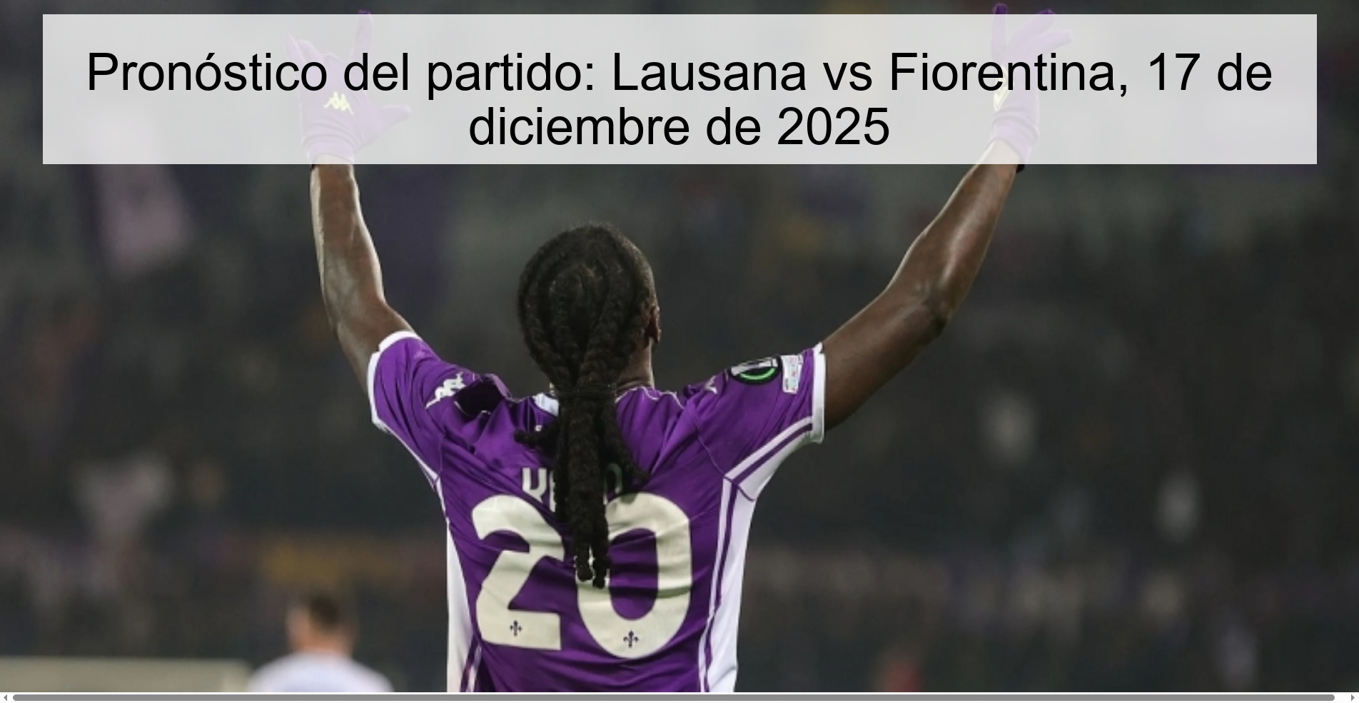 Pronóstico del partido: Lausana vs Fiorentina, 17 de diciembre de 2025