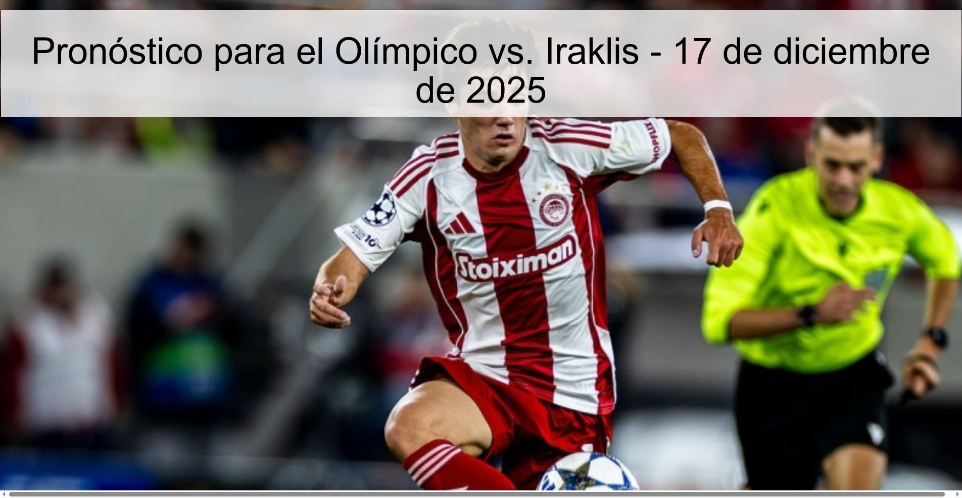 Pronóstico para el Olímpico vs. Iraklis - 17 de diciembre de 2025