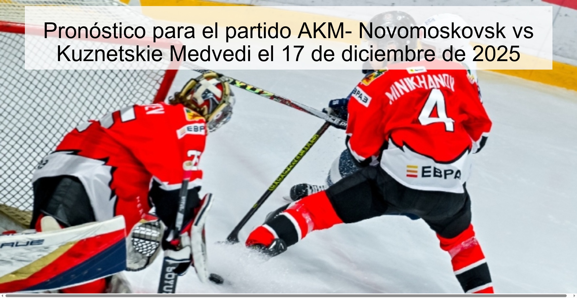 Pronóstico para el partido AKM- Novomoskovsk vs Kuznetskie Medvedi el 17 de diciembre de 2025