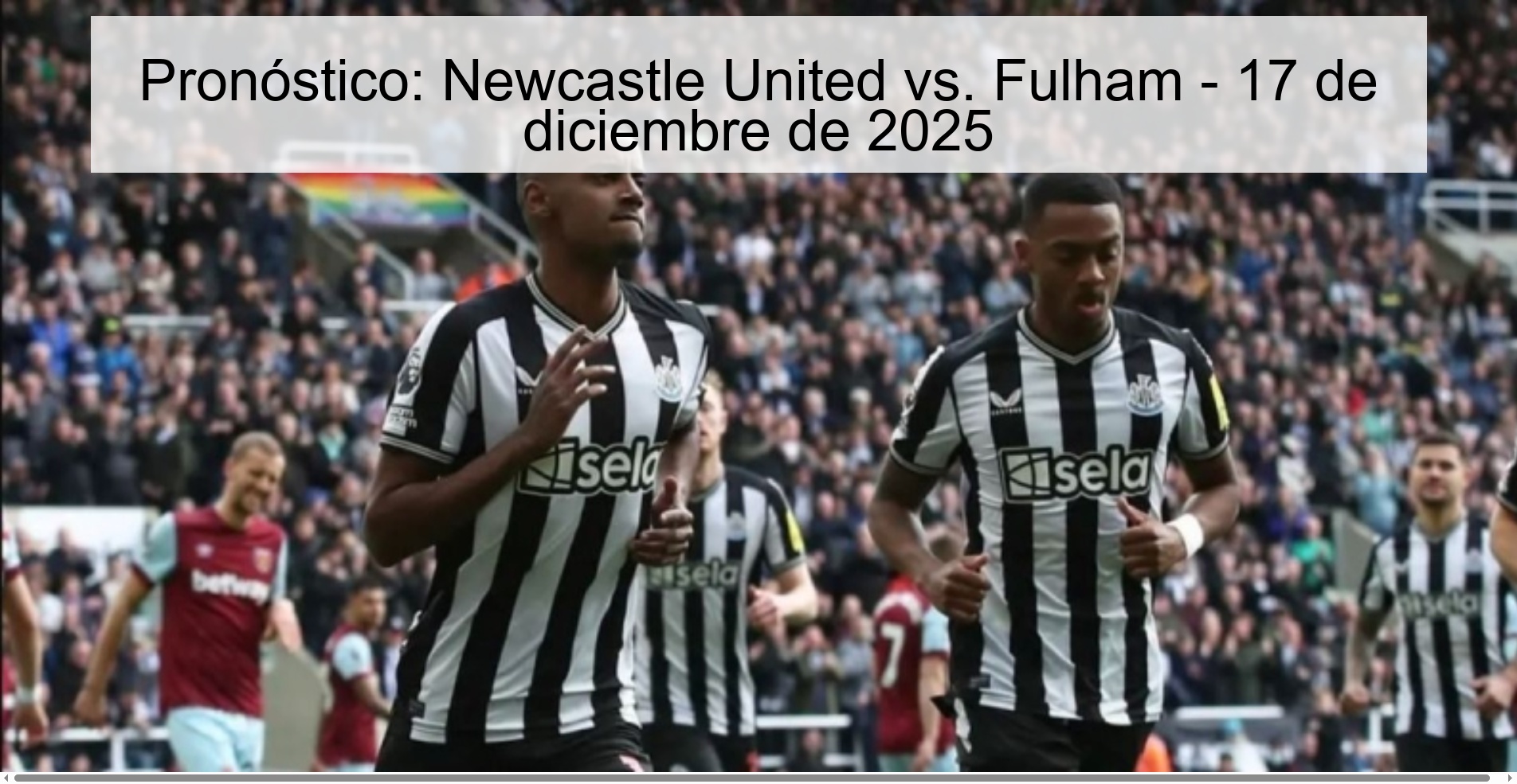 Pronóstico: Newcastle United vs. Fulham - 17 de diciembre de 2025