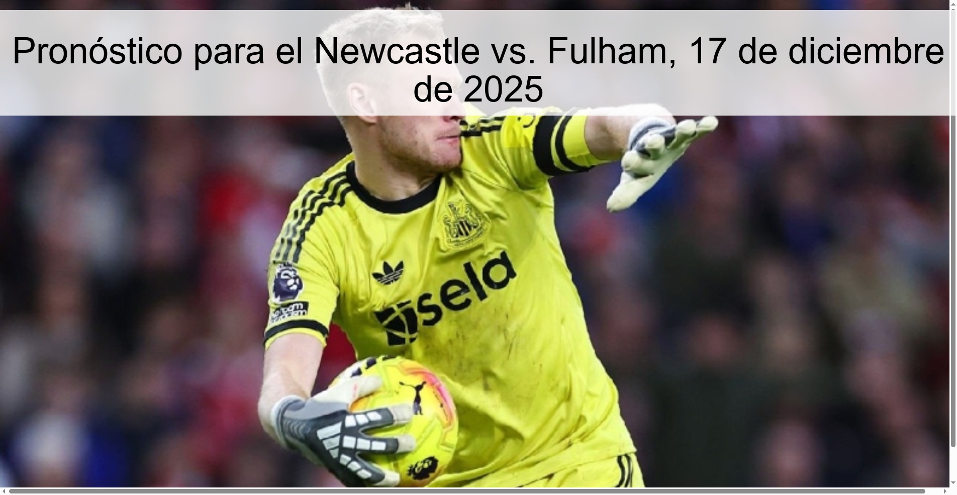 Pronóstico para el Newcastle vs. Fulham, 17 de diciembre de 2025