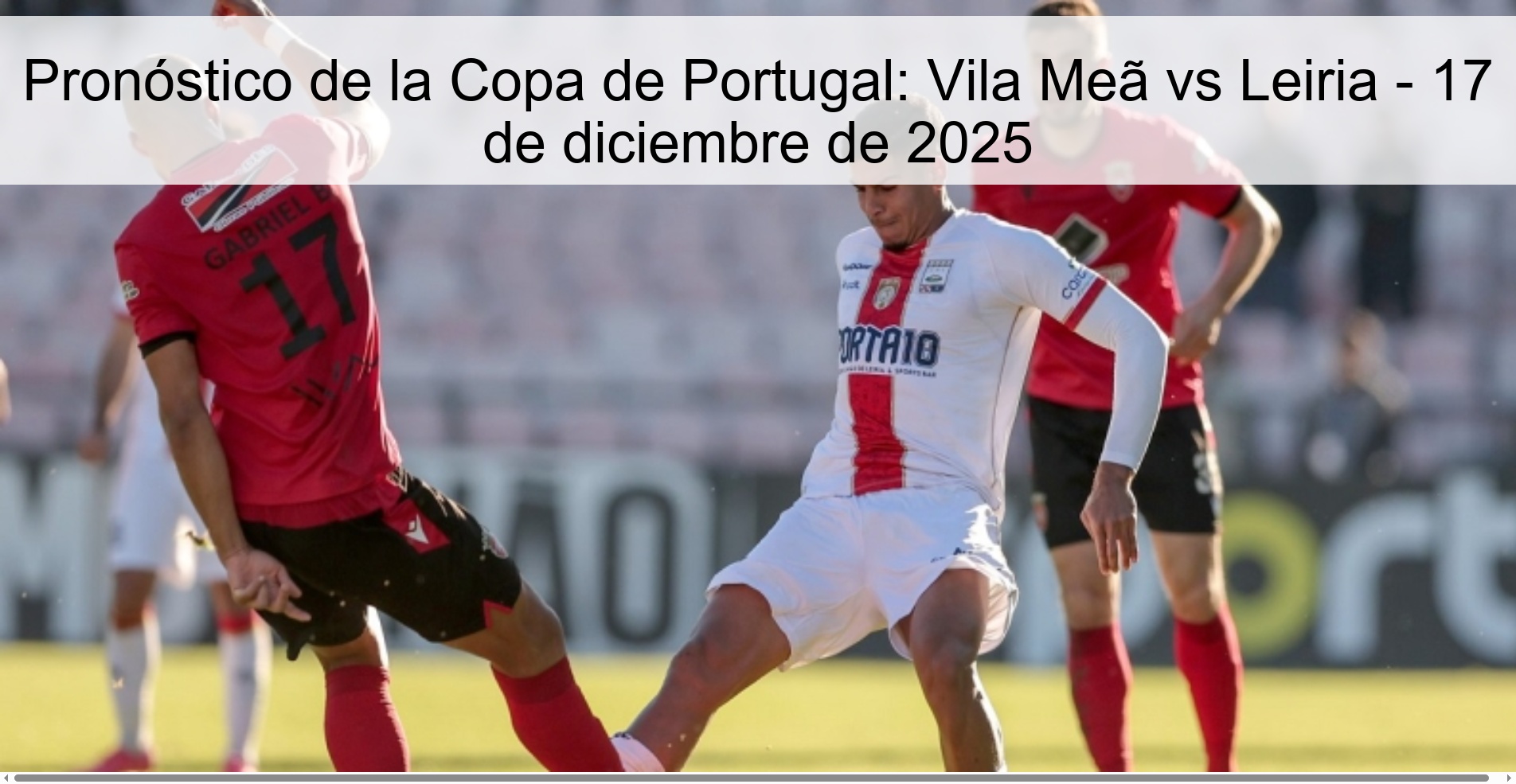 Pronóstico de la Copa de Portugal: Vila Meã vs Leiria - 17 de diciembre de 2025