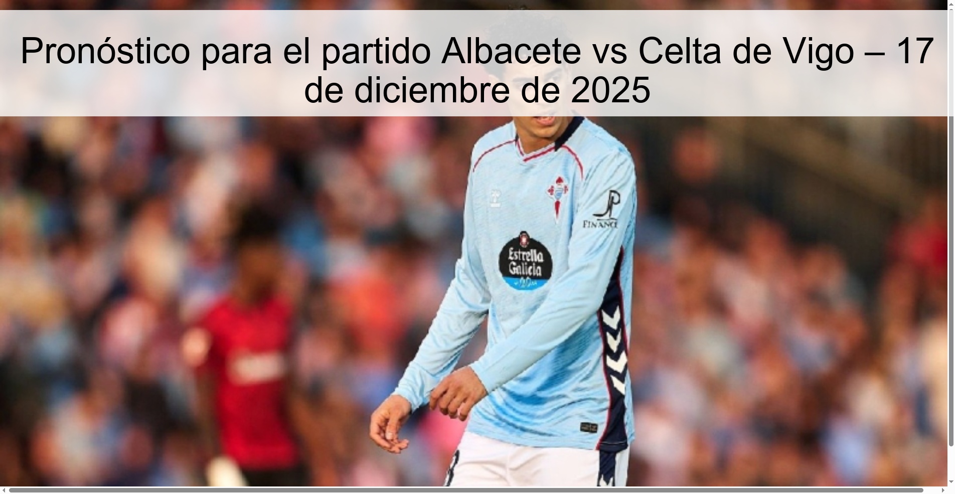 Pronóstico para el partido Albacete vs Celta de Vigo – 17 de diciembre de 2025