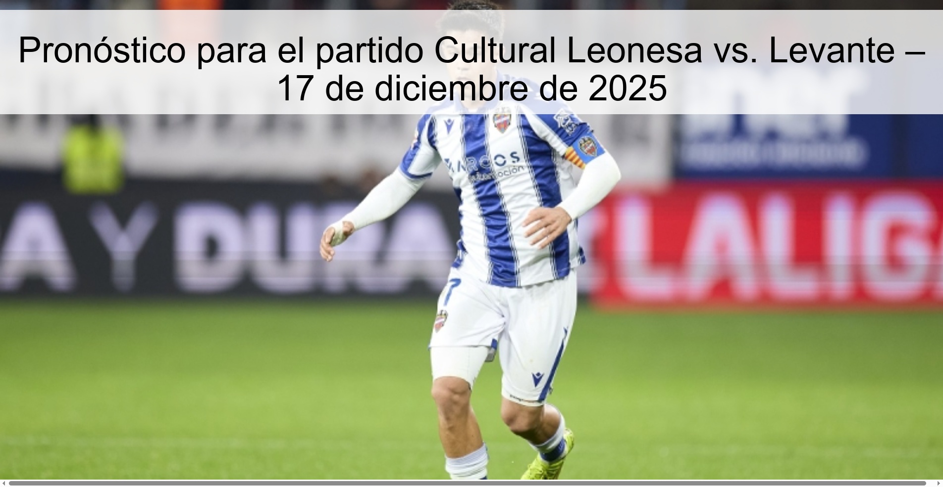 Pronóstico para el partido Cultural Leonesa vs. Levante – 17 de diciembre de 2025
