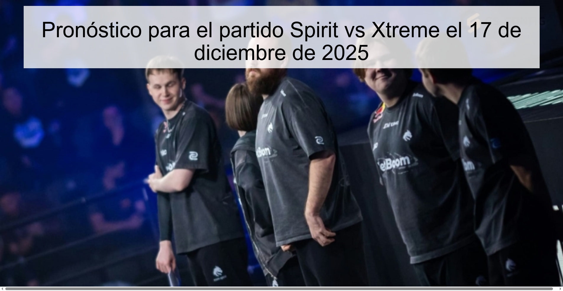 Pronóstico para el partido Spirit vs Xtreme el 17 de diciembre de 2025