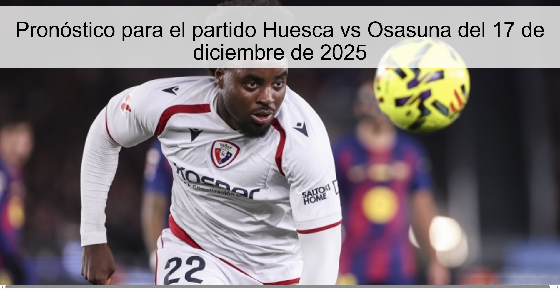 Pronóstico para el partido Huesca vs Osasuna del 17 de diciembre de 2025