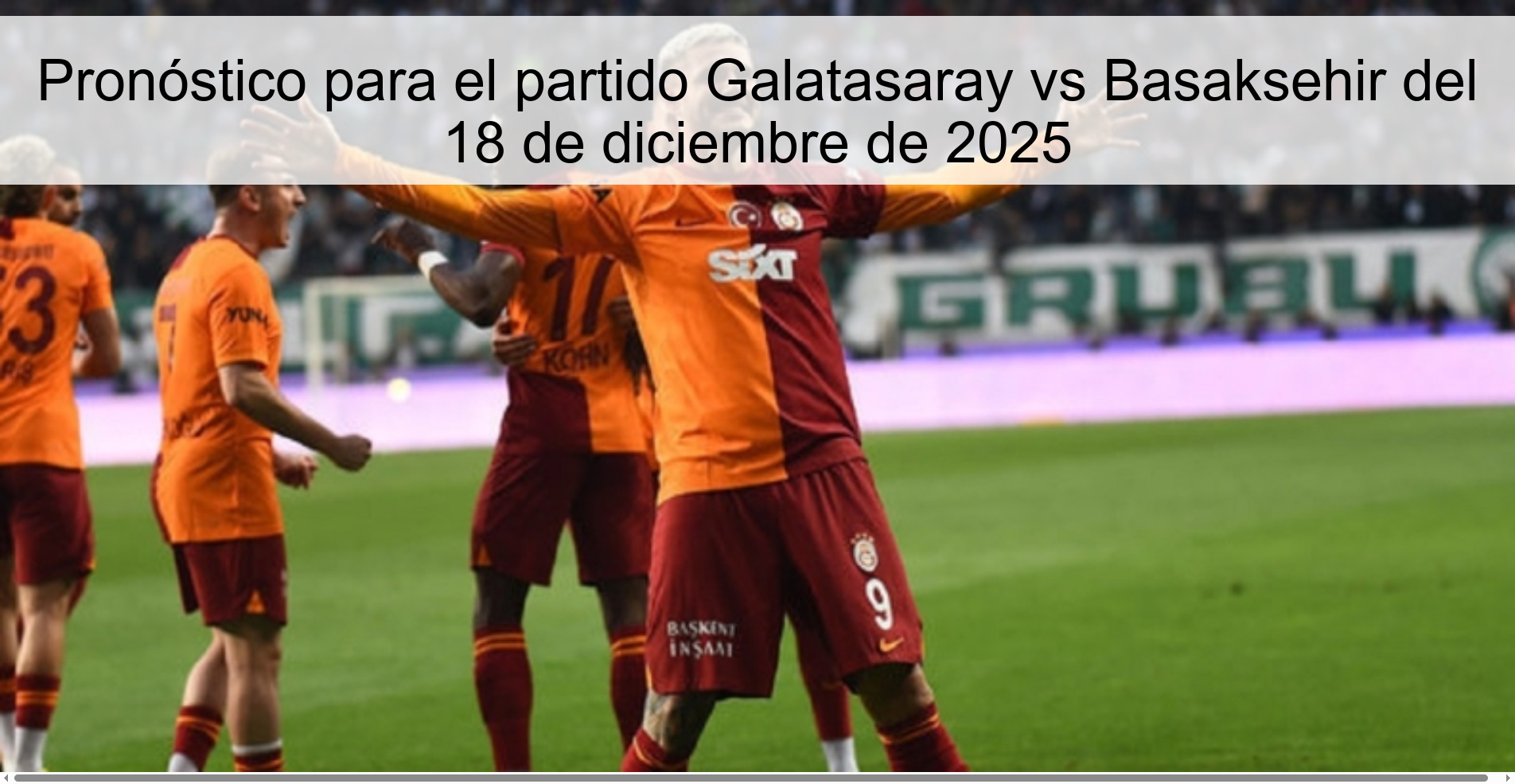 Pronóstico para el partido Galatasaray vs Basaksehir del 18 de diciembre de 2025