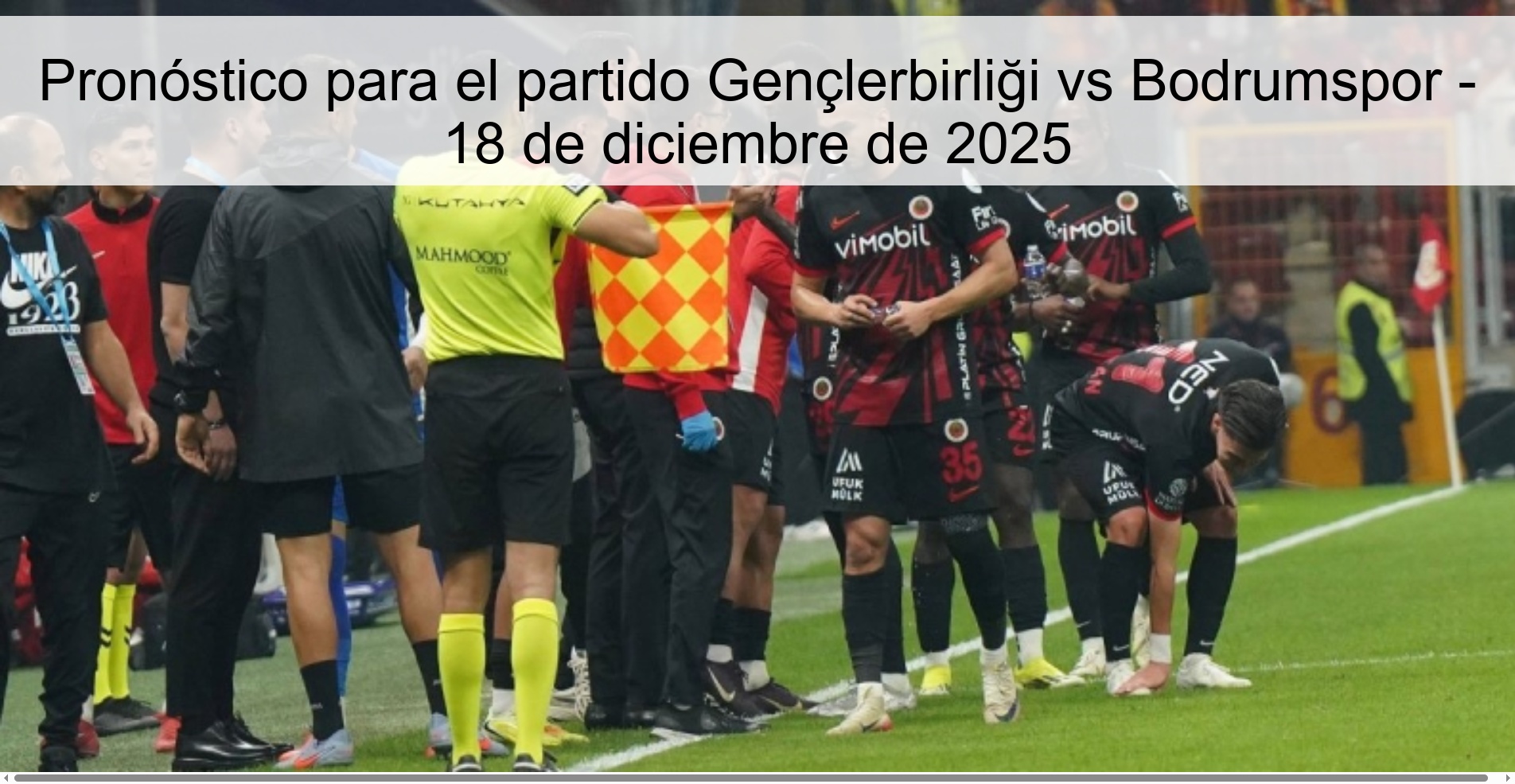 Pronóstico para el partido Gençlerbirliği vs Bodrumspor - 18 de diciembre de 2025