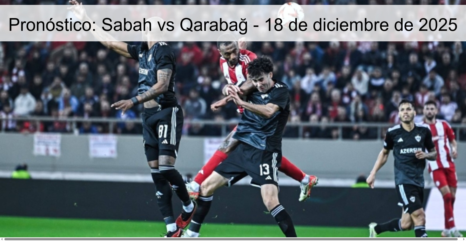 Pronóstico: Sabah vs Qarabağ - 18 de diciembre de 2025