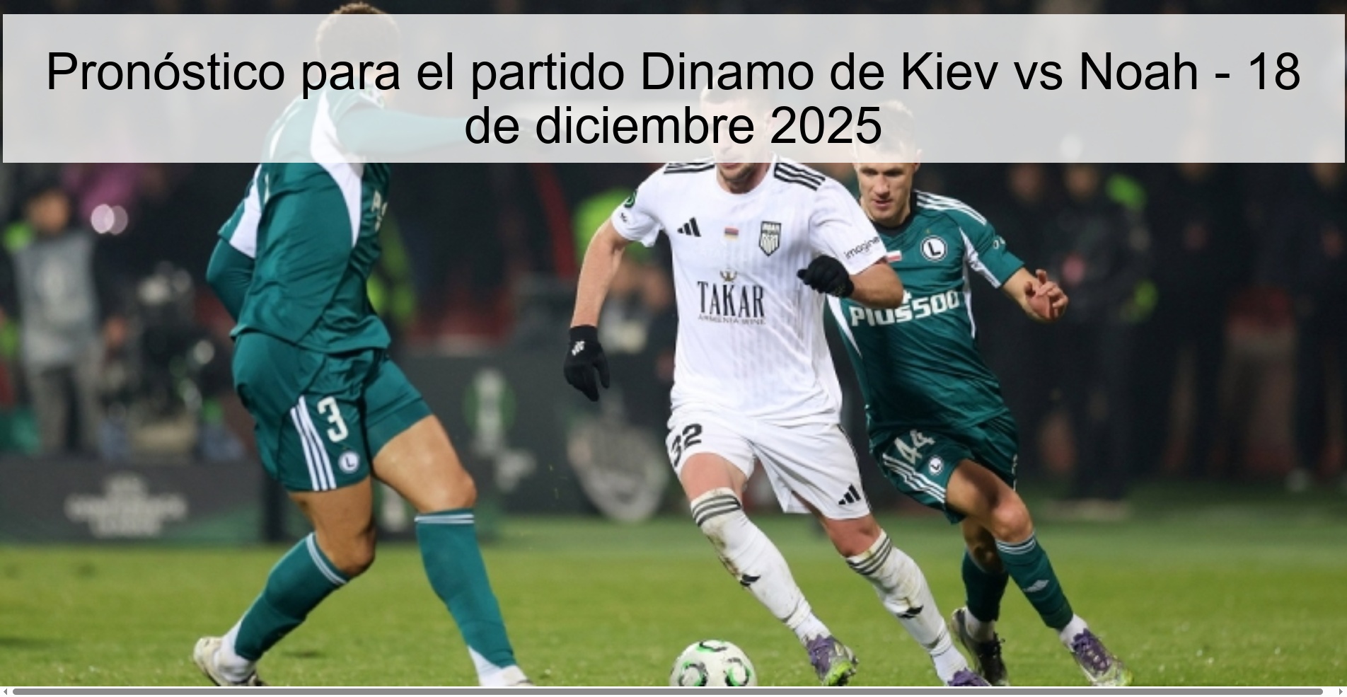 Pronóstico para el partido Dinamo de Kiev vs Noah - 18 de diciembre 2025