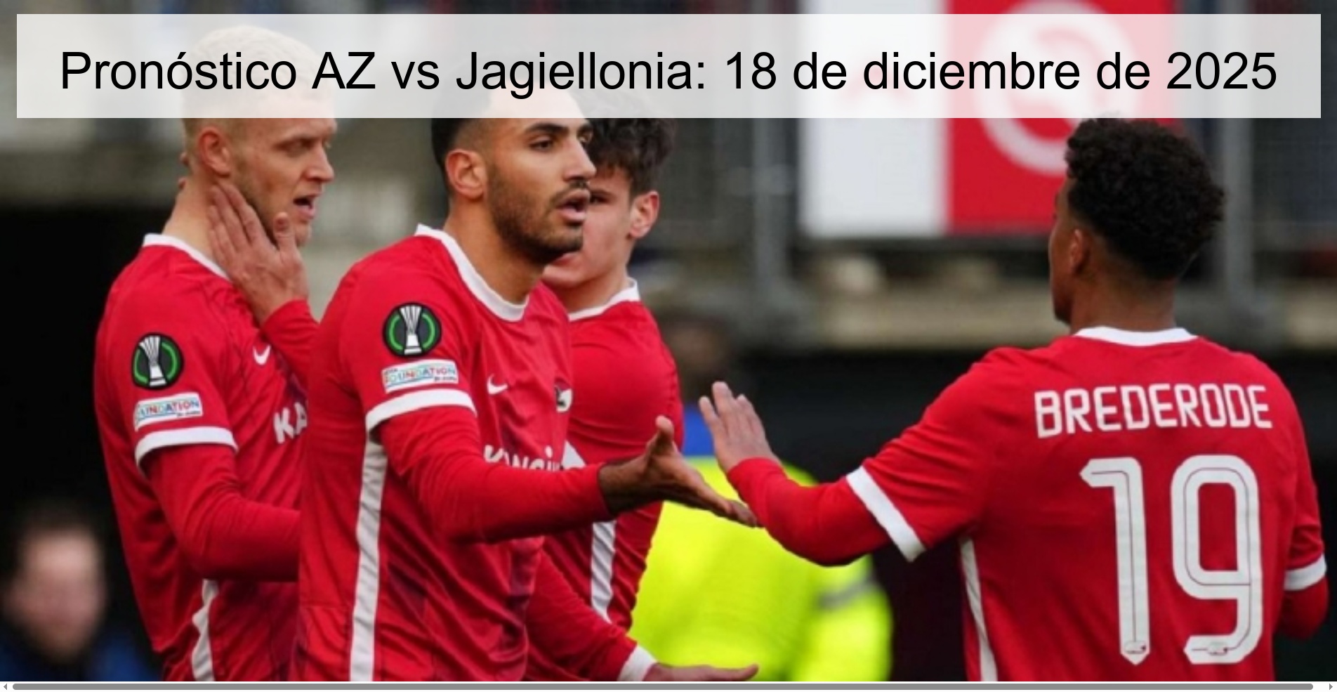 Pronóstico AZ vs Jagiellonia: 18 de diciembre de 2025