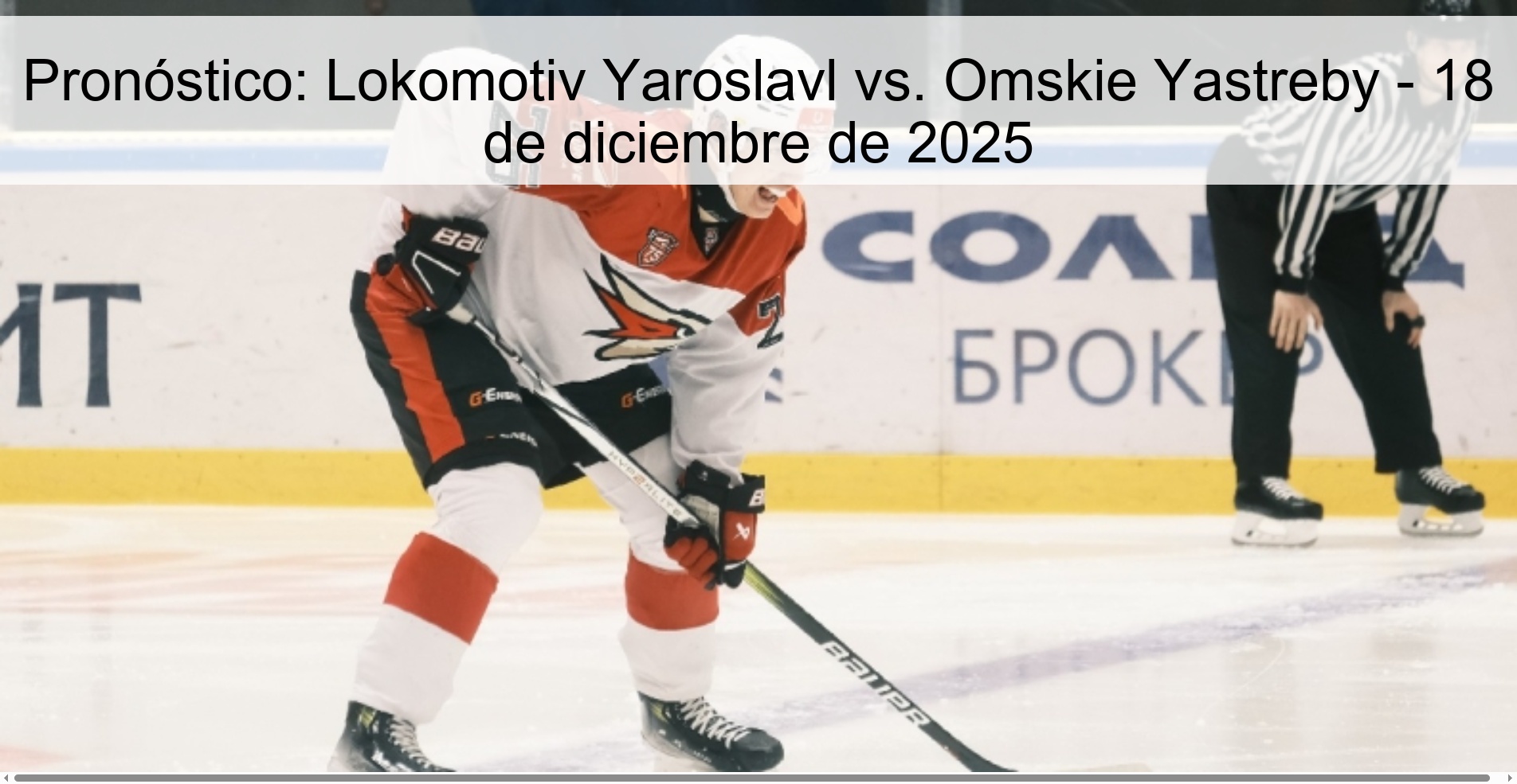 Pronóstico: Lokomotiv Yaroslavl vs. Omskie Yastreby - 18 de diciembre de 2025