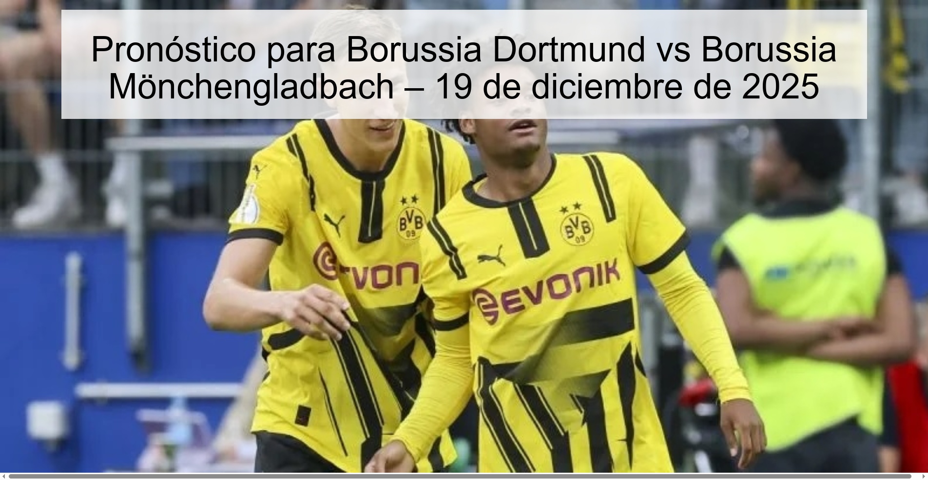 Pronóstico para Borussia Dortmund vs Borussia Mönchengladbach – 19 de diciembre de 2025