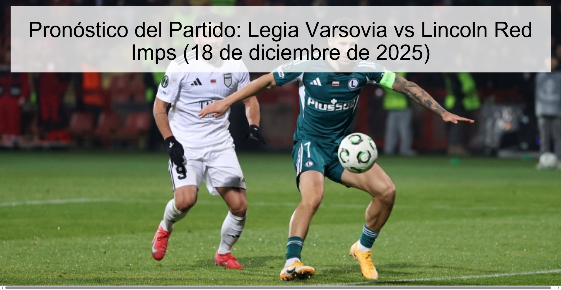 Pronóstico del Partido: Legia Varsovia vs Lincoln Red Imps (18 de diciembre de 2025)