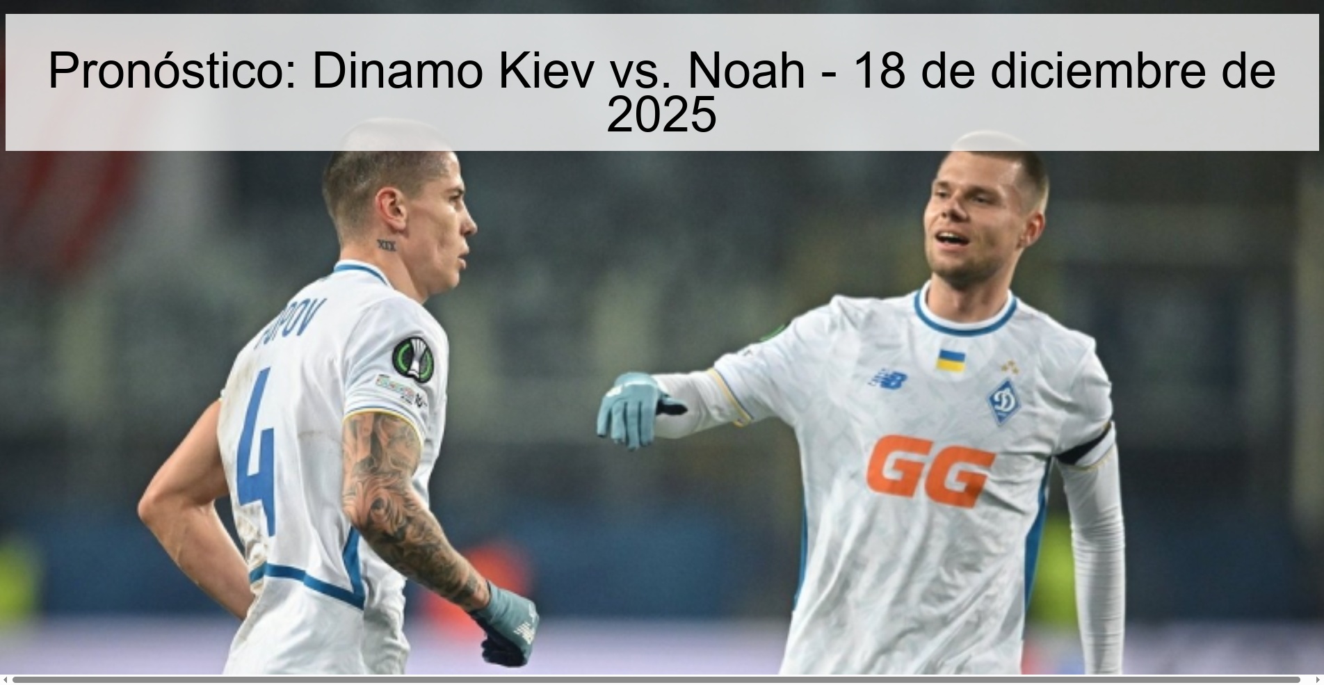 Pronóstico: Dinamo Kiev vs. Noah - 18 de diciembre de 2025