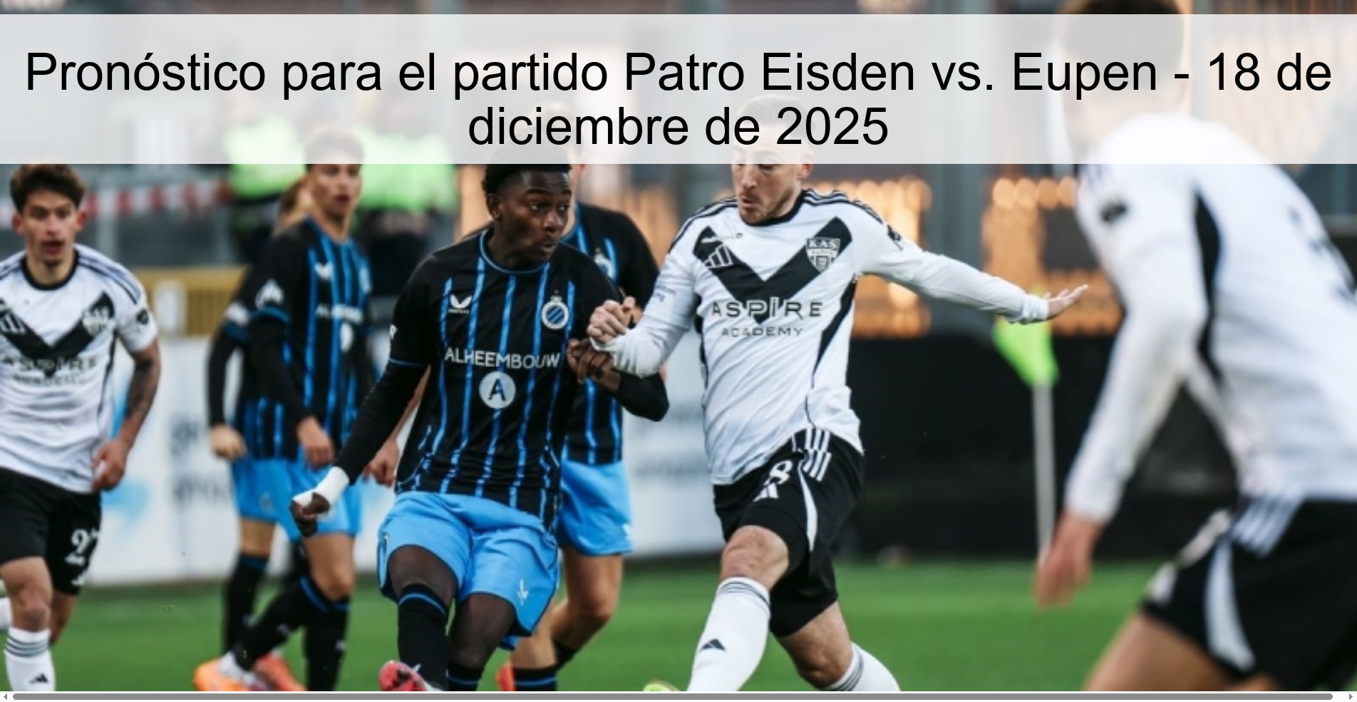 Pronóstico para el partido Patro Eisden vs. Eupen - 18 de diciembre de 2025