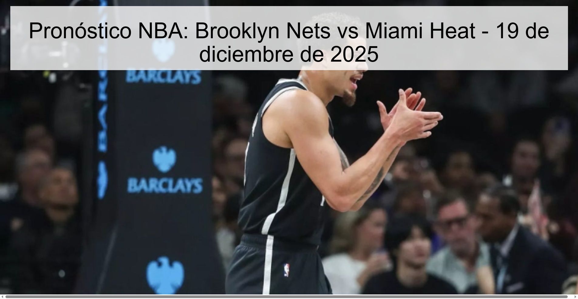 Pronóstico NBA: Brooklyn Nets vs Miami Heat - 19 de diciembre de 2025