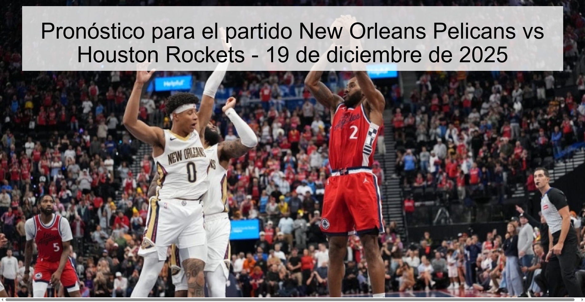 Pronóstico para el partido New Orleans Pelicans vs Houston Rockets - 19 de diciembre de 2025