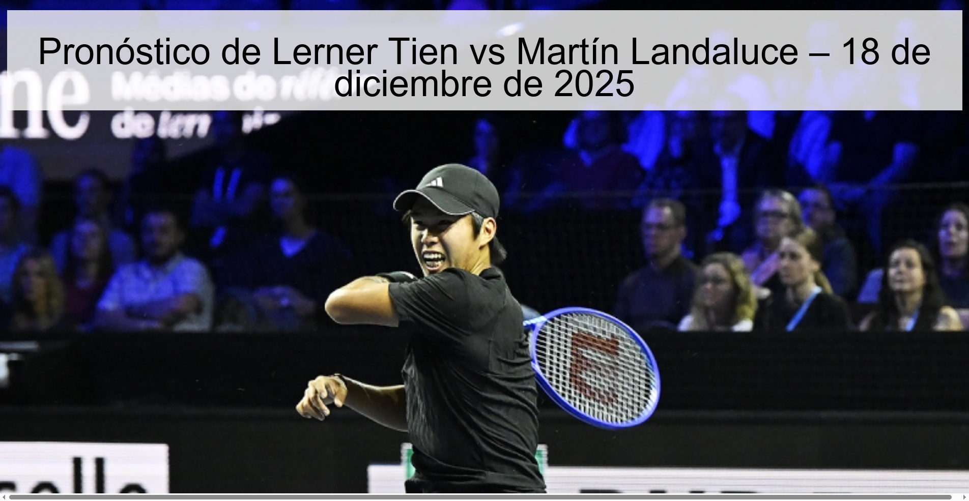 Pronóstico de Lerner Tien vs Martín Landaluce – 18 de diciembre de 2025