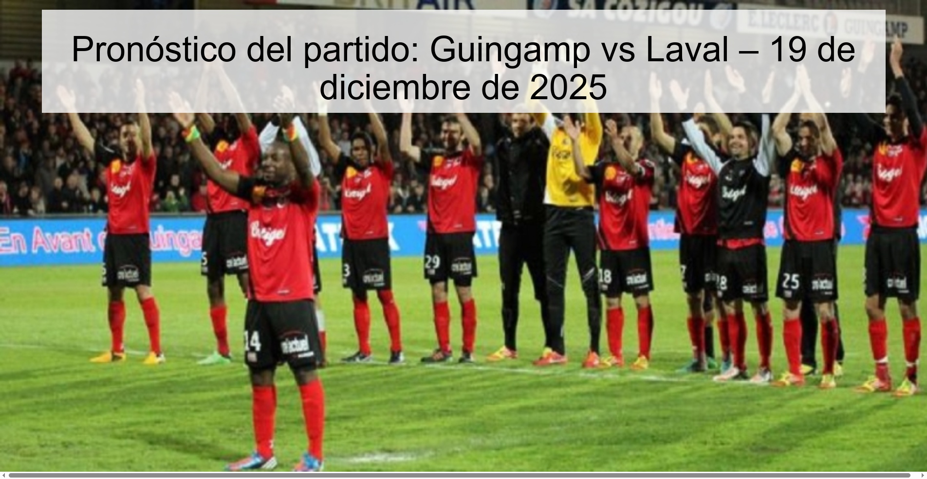 Pronóstico del partido: Guingamp vs Laval – 19 de diciembre de 2025