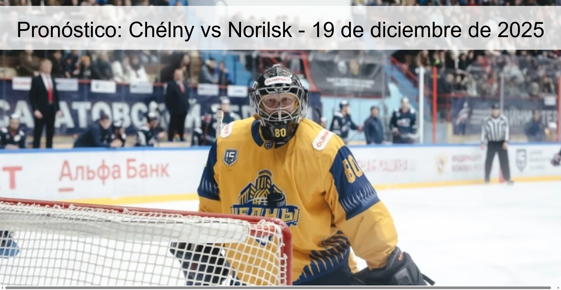 Pronóstico: Chélny vs Norilsk - 19 de diciembre de 2025