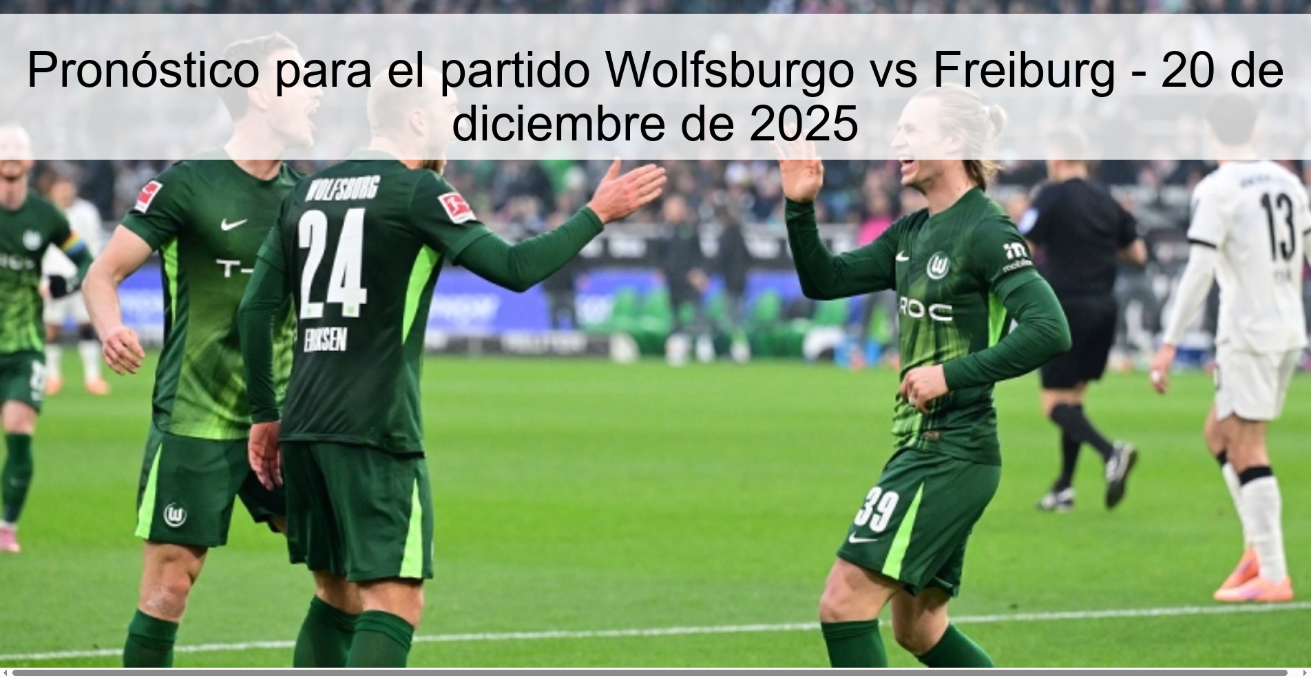 Pronóstico para el partido Wolfsburgo vs Freiburg - 20 de diciembre de 2025