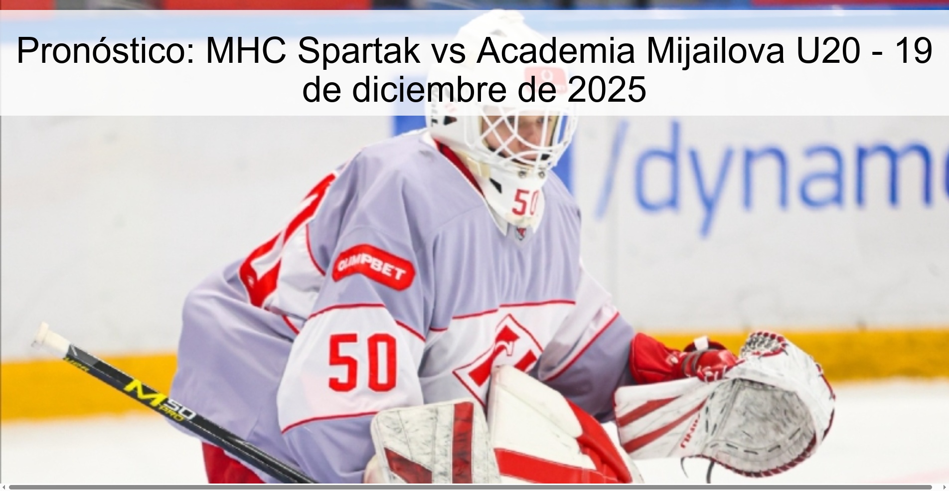 Pronóstico: MHC Spartak vs Academia Mijailova U20 - 19 de diciembre de 2025