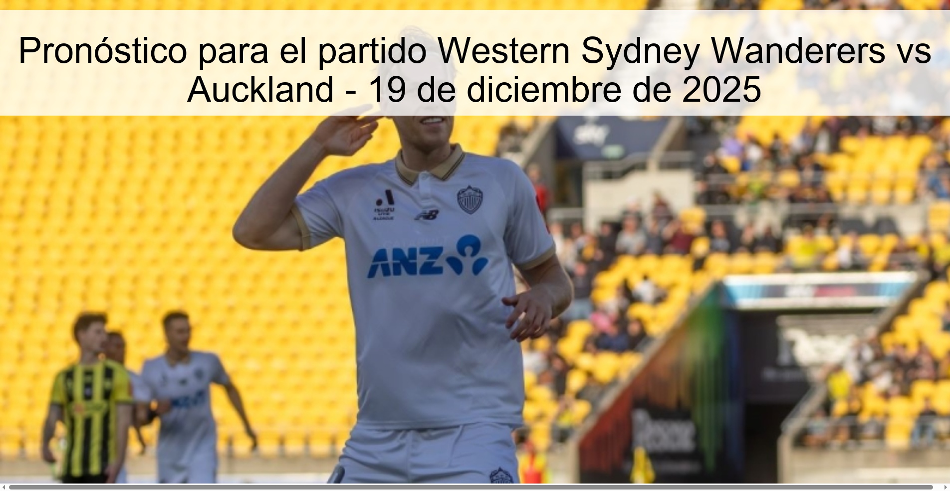 Pronóstico para el partido Western Sydney Wanderers vs Auckland - 19 de diciembre de 2025