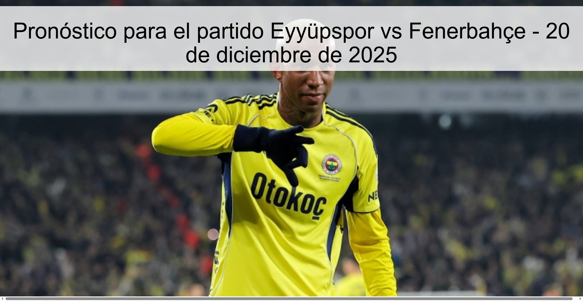 Pronóstico para el partido Eyyüpspor vs Fenerbahçe - 20 de diciembre de 2025