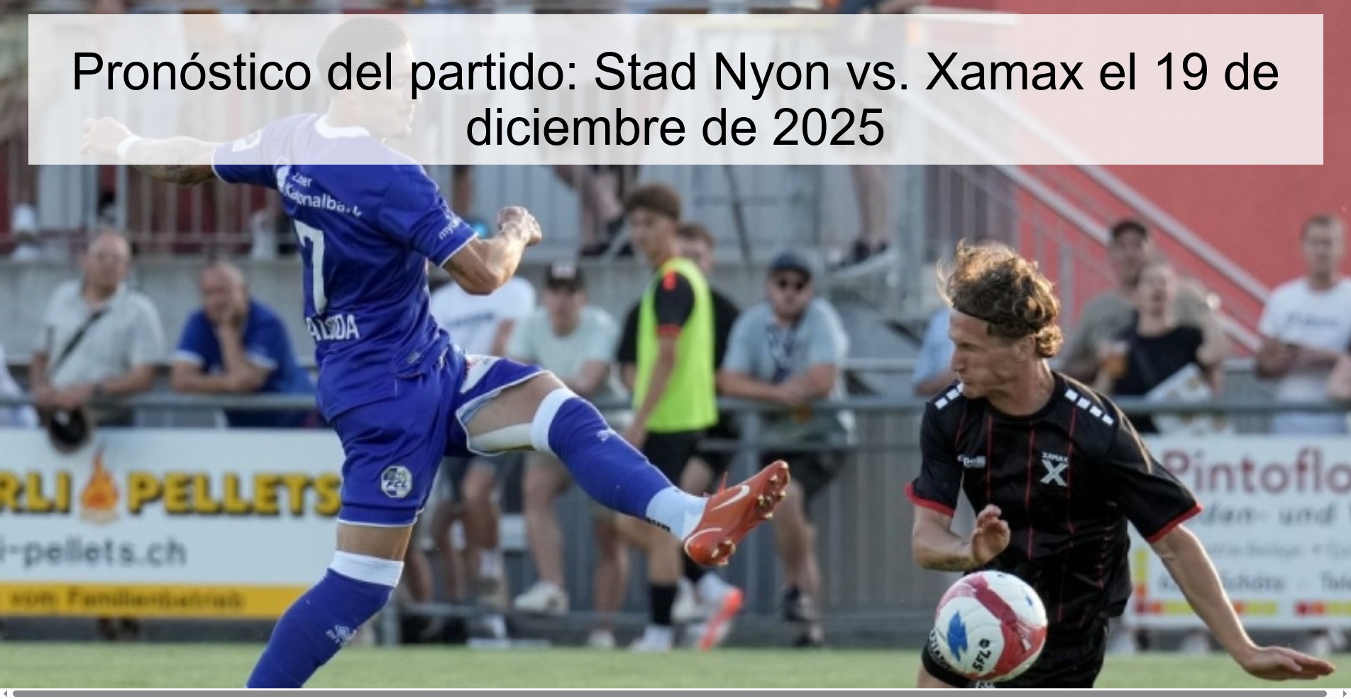 Pronóstico del partido: Stad Nyon vs. Xamax el 19 de diciembre de 2025