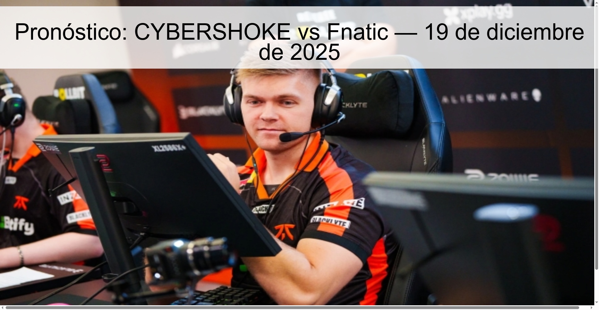 Pronóstico: CYBERSHOKE vs Fnatic — 19 de diciembre de 2025