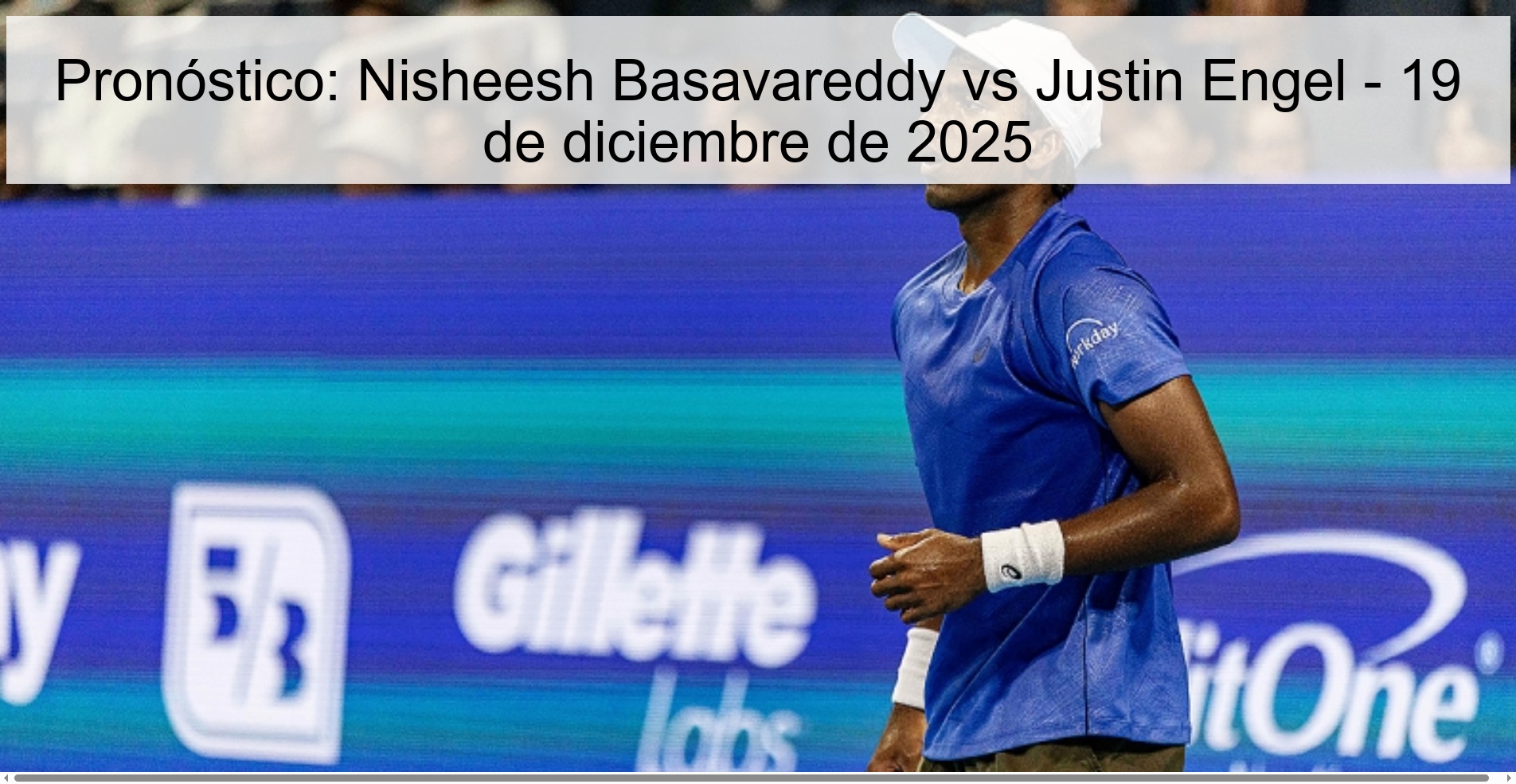 Pronóstico: Nisheesh Basavareddy vs Justin Engel - 19 de diciembre de 2025